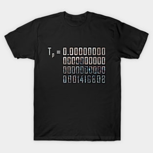 Planck temperature T-Shirt